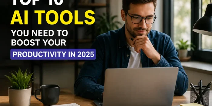 Top 10 AI Tools You Need to Boost Your Productivity in 2025