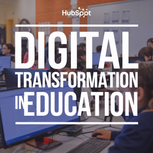 Why Everyone’s Talking About HubSpot in the Education…