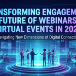 Transforming Engagement: The Future of Webinars and Virtual Events in 2026
