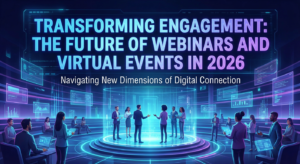 Transforming Engagement: The Future of Webinars and Virtual&hellip;